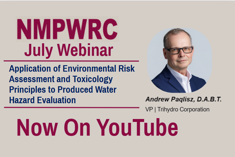 July webinar recording thumbnail: toxicology and risk assessment of produced water, now on YouTube